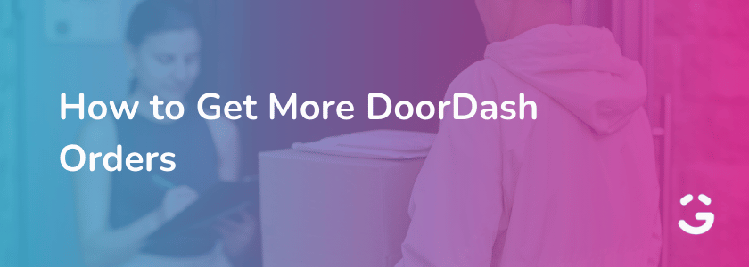 How to Get More DoorDash Orders