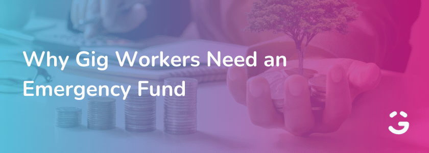 Why Gig Workers Need an Emergency Fund