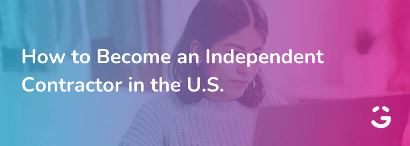 How to Become an Independent Contractor in the U.S.