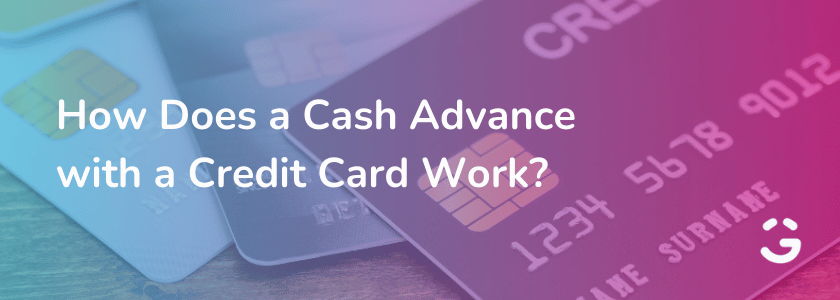 How Does a Cash Advance with a Credit Card Work?