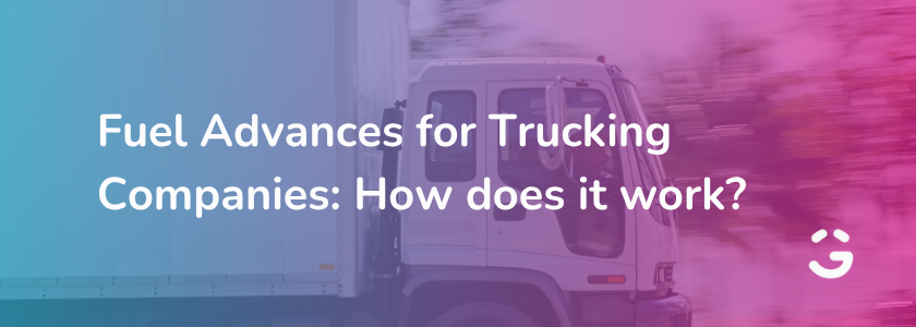 Fuel Advances for Trucking Companies: How Do They Work?