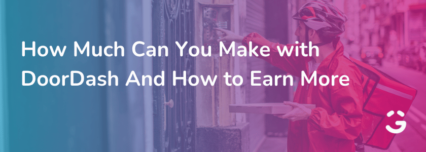 How Much Can You Make with DoorDash? (And How to Earn More)