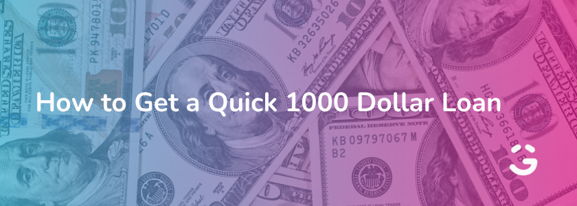 How to Get a Quick 1000 Dollar Loan