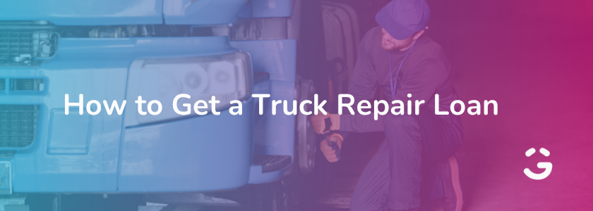 How to Get a Truck Repair Loan