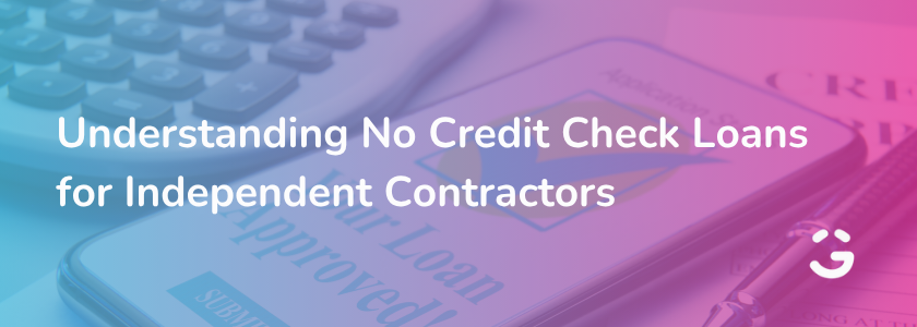 Understanding No Credit Check Loans for Independent Contractors