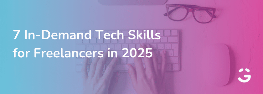 7 In-Demand Tech Freelancing Skills in 2025