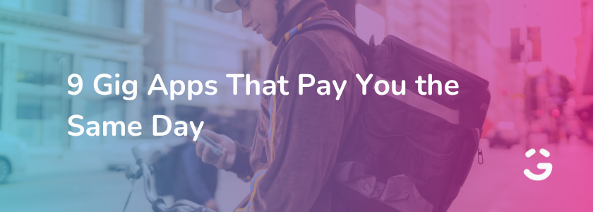 9 Gig Apps That Pay You the Same Day