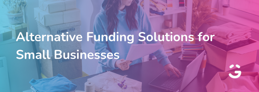 Alternative Funding Solutions for Small Businesses