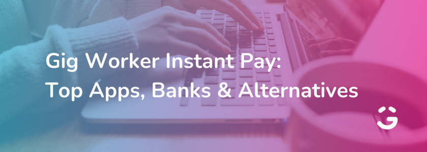 Gig Worker Instant Pay: Top Apps, Banks & Alternatives