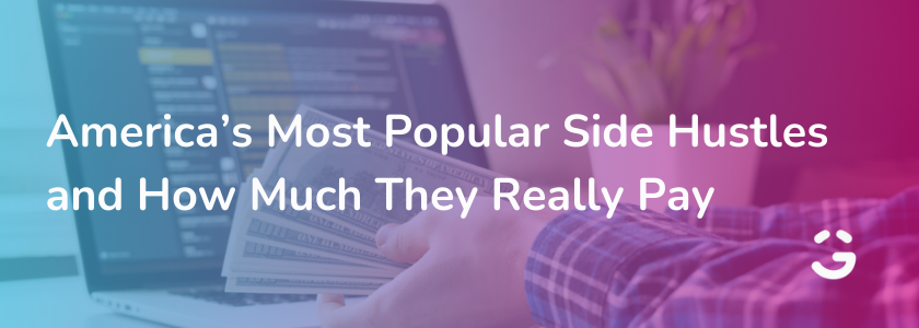 America’s Most Popular Side Hustles and How Much They Really Pay