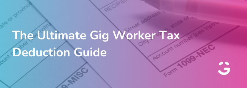 The Ultimate Gig Worker Tax Deduction Guide