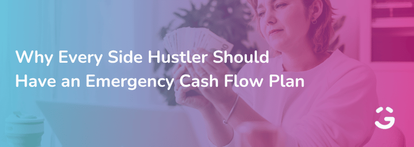 Why Every Side Hustler Should Have an Emergency Cash Flow Plan