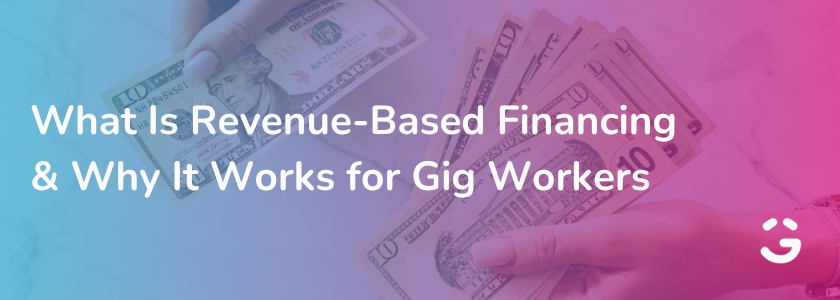 What Is Revenue-Based Financing & Why It Works for Gig Workers