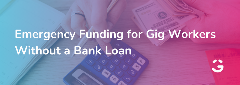 Emergency Funding for Gig Workers Without a Bank Loan