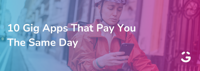 10 Gig Apps That Pay You The Same Day