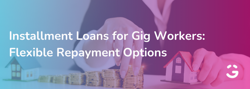 Installment Loans for Gig Workers: Flexible Repayment Options