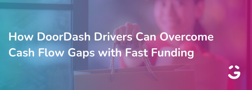 How DoorDash Drivers Can Overcome Cash Flow Gaps with Fast Funding