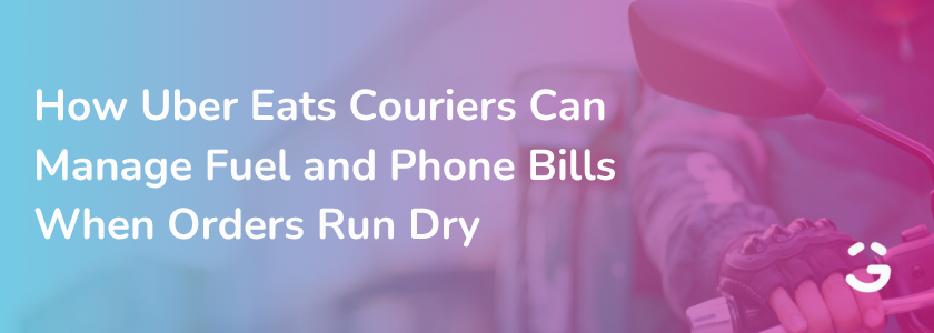 How Uber Eats Couriers Can Manage Fuel and Phone Bills When Orders Run Dry