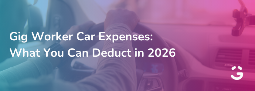 Gig Worker Car Expenses: What You Can Deduct in 2026