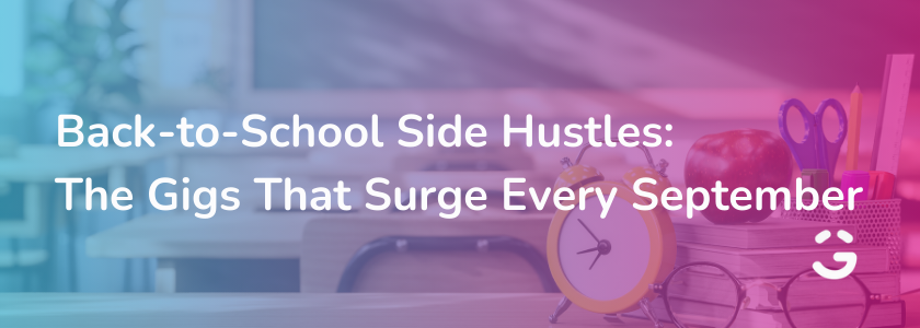 Back-to-School Side Hustles: The Gigs That Surge Every September