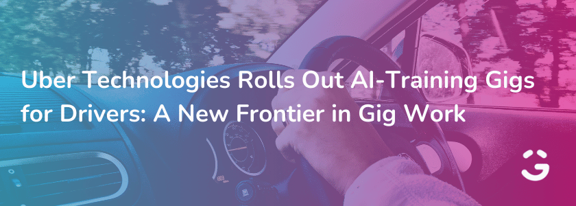 Uber Technologies Rolls Out AI-Training Gigs for Drivers: A New Frontier in Gig Work