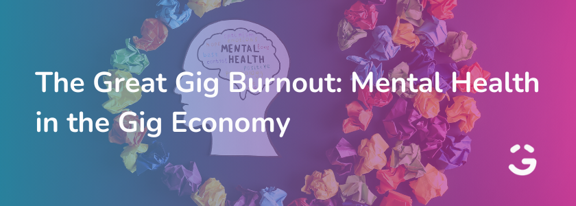 The Great Gig Burnout: Mental Health in the Gig Economy