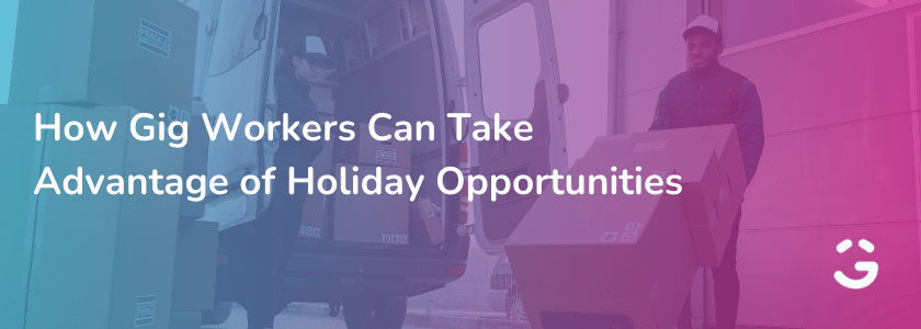 How Gig Workers Can Take Advantage of Holiday Opportunities