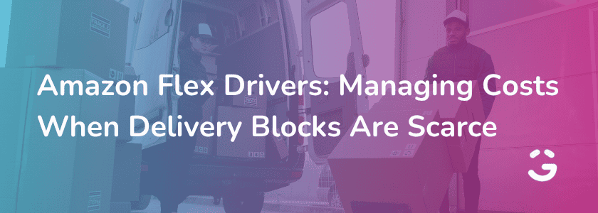 Amazon Flex Drivers: Managing Costs When Delivery Blocks Are Scarce