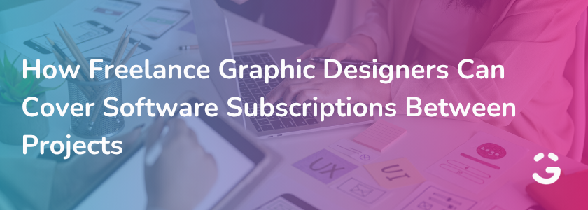 How Freelance Graphic Designers Can Cover Software Subscriptions Between Projects